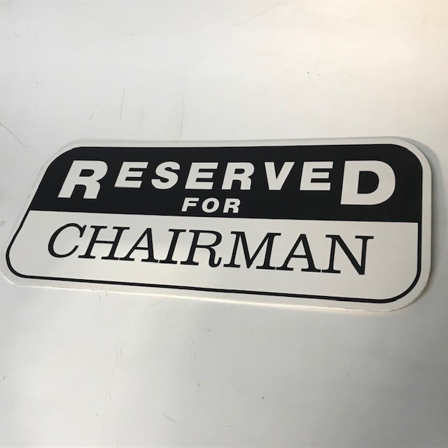 SIGN, Parking - Reserved for Chairman